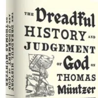 Andrew Drummond, The Dreadful History and Judgement of God on Thomas Müntzer: The Life and Times of an Early German Revolutionary